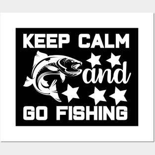 keep calm and go fishing Posters and Art